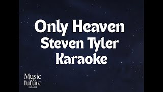 Steven Tyler - Only Heaven (Karaoke Version)