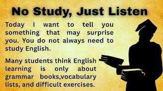No Study, Just Listen — Your English Will Improve Naturally