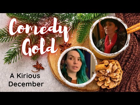 Comedy Gold | Kirious December # 15