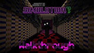 Just a Simulation | Map Walkthrough