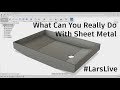 Fusion 360 — What can you really do with the Sheet Metal — #LarsLive 85