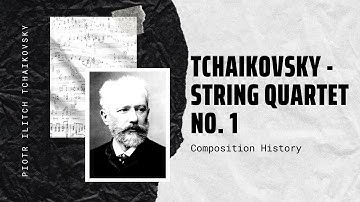 Tchaikovsky - String Quartet No. 1 Op. 11