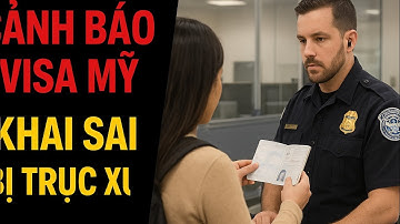 MỸ CẢNH BÁO VISA: KHAI SAI MỤC ĐÍCH NHẬP CẢNH CÓ THỂ BỊ TRỤC XUẤT TẠI CHỖ