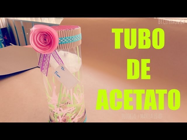 How to make an acetate tube {EASY + ORIGINAL} // Valentine's Day crafts 