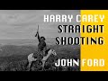 Straight Shooting 1917 John Ford Harry Carey Western 4K HD Restored The John Ford Film Archive