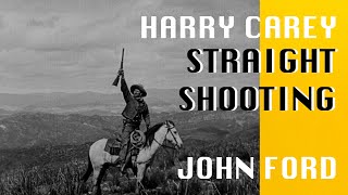 Straight Shooting (1917) John Ford Harry Carey Western - 4K HD Restored | The John Ford Film Archive