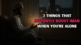 3 Things That Instantly Boost Iman When You’re Alone