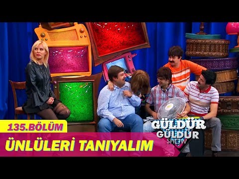 Güldür Güldür Show 135.Bölüm - Ünlüleri Tanıyalım