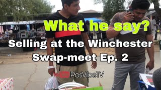 Selling at the Winchester Swapmeet Ep. 2