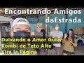 Encontrando amigos da estrada: Deixando o Amor Guiar e Vira la Página