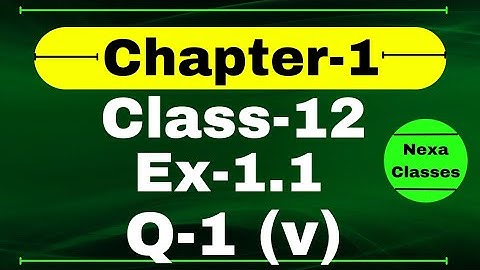 Class 12 Ex 1.1 Q1(v) Math | Relation & Function | Q1 Ex 1.1 Class 12 Math | Ex 1.1 Q1 Class 12 Math