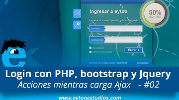 10.- Acciones mientras carga AJAX - Login con php bootstrap y Jquery || @eytooestudios