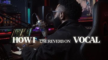 HOW I USE REVERB ON AFROBEAT X OXLADE TYPE VOCAL