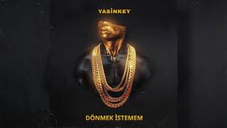 Yasinkey   Dönmek İstemem Resimi