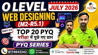 Web Designing (M2-R5.1)  | Day-12 | TOP 20 PYQ Series | July 2026 | Gyanxp