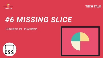 CSS Battle #1 - Target#6 Missing Slice