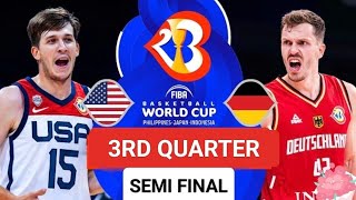 FIBA BASKETBALL WORLD CUP 2023 SEMI FINAL 3RD QUARTER USA VS GERMANY