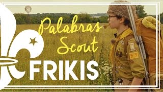 Palabras Scout Frikis | Un Scout