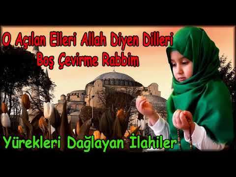 En Güzel İlahiler 2020🌹O Açılan Elleri Allah Diyen Dilleri Boş Çevirme Allahım🌹Karışık İlahi Dinle