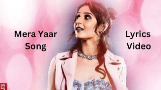 Mera Yaar Song Lyrics Video | Dhvani Bhanushali | Aditya Seal | Ash King | Vinod B | Piyush Shazia.
