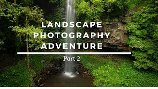 Landscape Photography adventure part 2