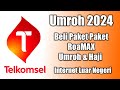 Review Paket RoaMAX :  Umroh & Haji di My Telkomsel 2024 - Internet Luar Negeri