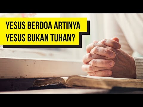 Video: Mengapa Yesus berdoa sendirian?