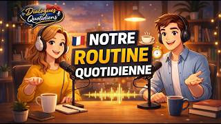 Notre Routine Quotidienne | Daily Routine in French (A2–B1 Conversation Podcast)