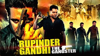 Rupinder Gandhi The Gangstar | Dev Kharoud &amp; Bunty Dhillon Action Hindi Dubbed Movie |Karamjeet Brar