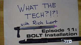What the Tech?!?! Episode 11: BOLT Installation