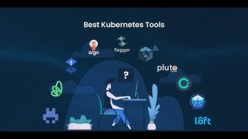 Best Kubernetes Tools: The Complete Guide