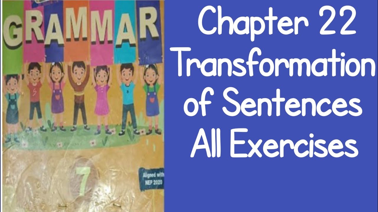 Good with Grammar|Class 7|Chapter 22|Transformation of Sentences|All ...