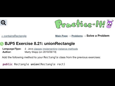 Java Practice It | Exercise 8.21 unionRectangle | classes, implementing, instance methods