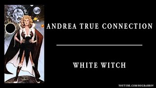 Andrea True Connection  White Witch