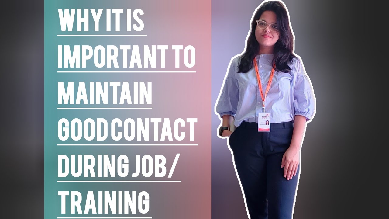 Why is it important to maintain good contact during CA/CMA article ship/training!!