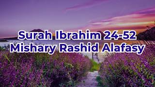 Murottal Merdu Surah Ibrahim 24-52  سورة ابراهيم  | Mishary Rashid Alafasy | High Quality   Subtitle