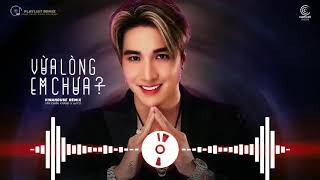 vừa lòng em chưa -Lâm chấn khang remix dj hít 2022