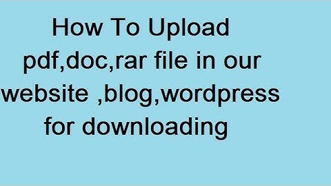 How To Upload pdf,doc,rar file in our website ,blog,wordpress for downloading | Hindi