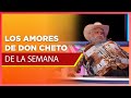 Coqueteo y los AMORES de DON CHETO [ lo mejor de ] Tengo Talento Mucho Talento T24