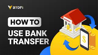 How to Use Bank Transfer (App) | BYDFi Tutorial