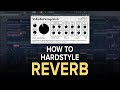 HARDSTYLE REVERB | Create Huge Spaces For Hardstyle Leads