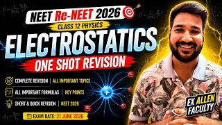 NEET Re-NEET 2026 ⚡ Electrostatics One Shot Revision | Complete Class 12 Physics Revision Series