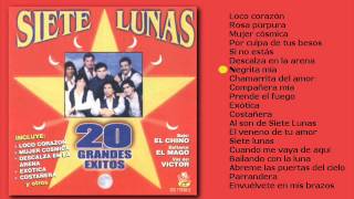 Video thumbnail of "Siete Lunas - Negrita mía"