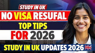No Visa Refusal UK 2026: Top Tips to Avoid UK Study Visa Rejection | Study in UK Guide