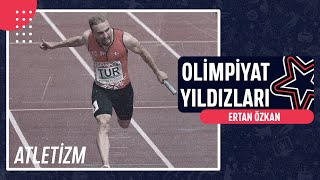 🎽 Ertan Özkan - Atletizm | Olimpiyat Yıldızları