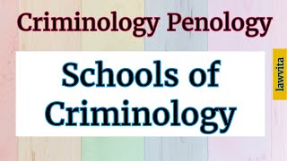 Schools of Criminology/ Criminology Penology Llb lectures Lawvita