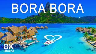 [8K] Bora Bora Paradise 🇵🇫 | Crystal Clear Lagoon &amp; Luxury Overwater Villas