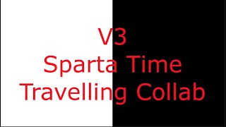 V3 - Sparta Time Travelling Collab