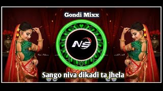 Sango niva dikadi ta jhela ।। Aadiwasi gondi Song ।। Remix ।। Dj Nilesh NS Mixx