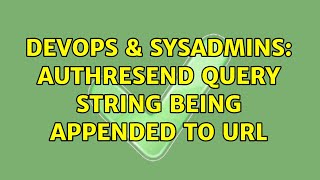 Celebrity DevOps & SysAdmins: AuthResend query string being appended to URL Wealth